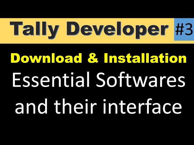 Essential software installation and interface for tally developer 9 | Learn Tally TDL Developer | #3