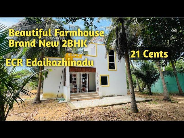 AD:261  Beautiful Farmhouse 21 Cents || Brand New 2BHK || ECR Edaikazhinadu