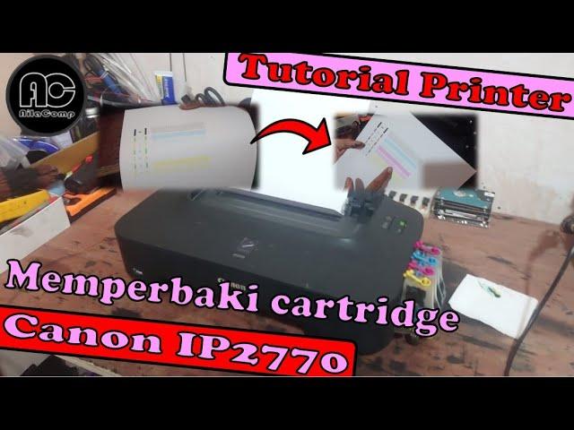 Perbaiki Cartridge yang warna merah nya tidak keluar Canon IP2770