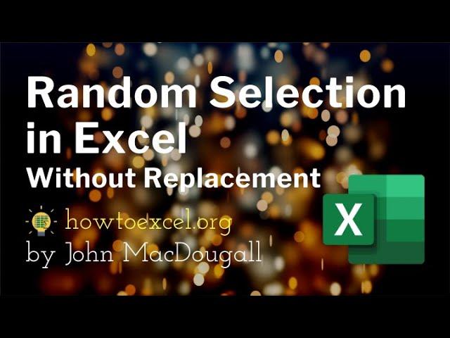 Random Selection Without Replacement in Excel