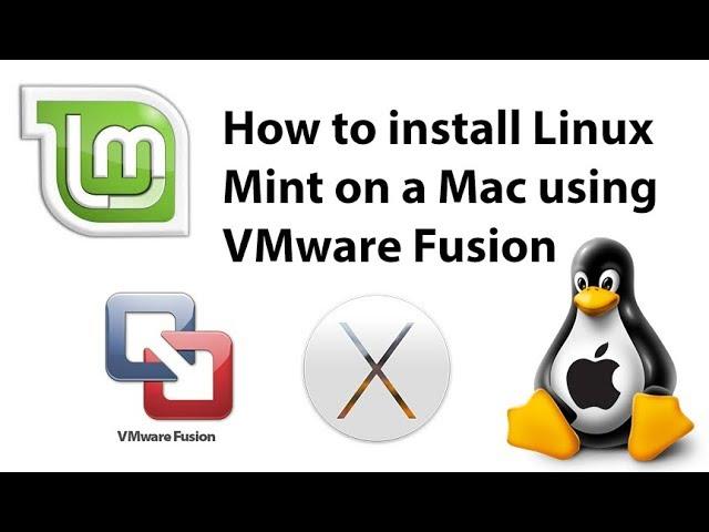 How to install Linux Mint on a Mac using VMware Fusion