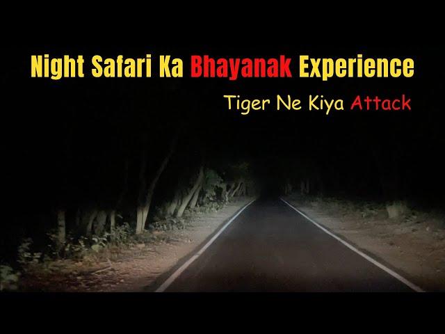 Night Safari Dangerous Experience - Tiger Attacks - Jim Corbett National Park | Tiger Spotted