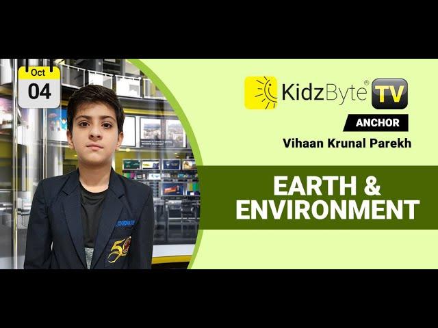 Earth & Environment - KidzByte TV Anchor Vihaan Krunal Parekh (The Children’s Academy)