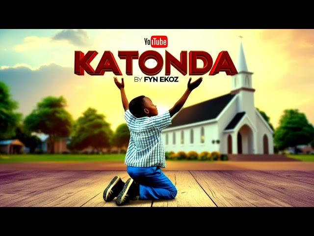 Fyn Ekoz -  KATONDA (Official Gospel) || New Ugandan Music 2024 ! Gospel