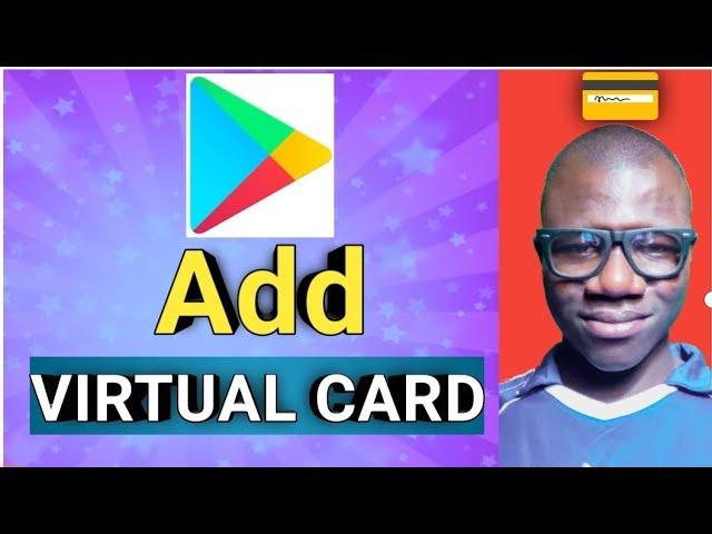 how to add a virtual card to your Google play store payment method