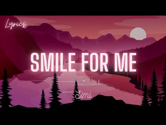 Simi - Smile For Me (Lyrics)