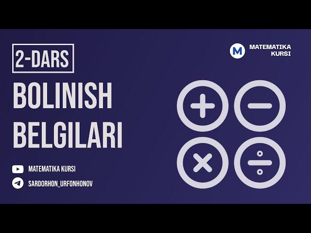 Matematika kursi 2 - dars. Bo'linish belgilari.