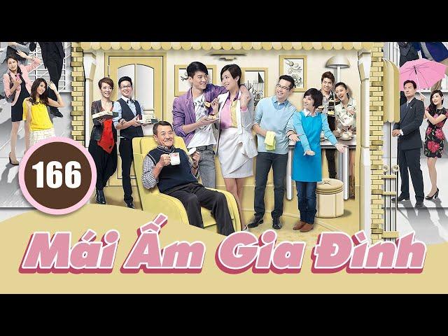 Mái Ấm Gia Đình phần I tập 166 | Lưu Đan, Lê Nặc Ý, Từ Vinh | TVB