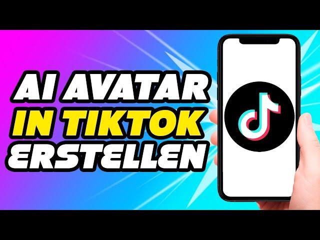 Wie man einen AI Avatar in der Tiktok App erstellt (NEU)