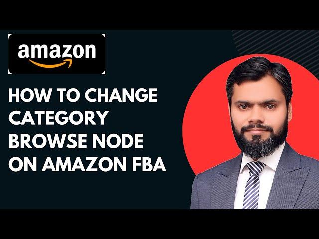 How To Change Category Browse Node On Amazon FBA | Change Item Type Keyword #freeonlinetraining