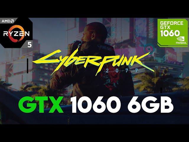 Cyberpunk 2077 GTX 1060 6GB (All Settings Tested)