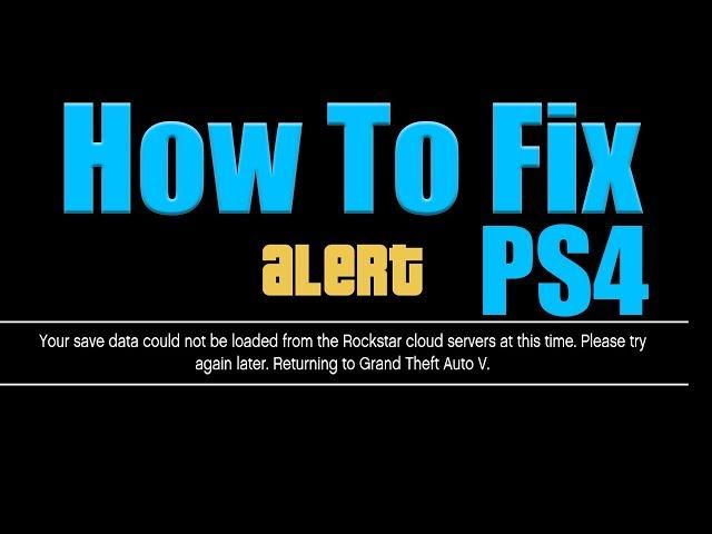(PS4) GTA 5 How To Fix your save data could not be loaded from the Rockstar cloud servers