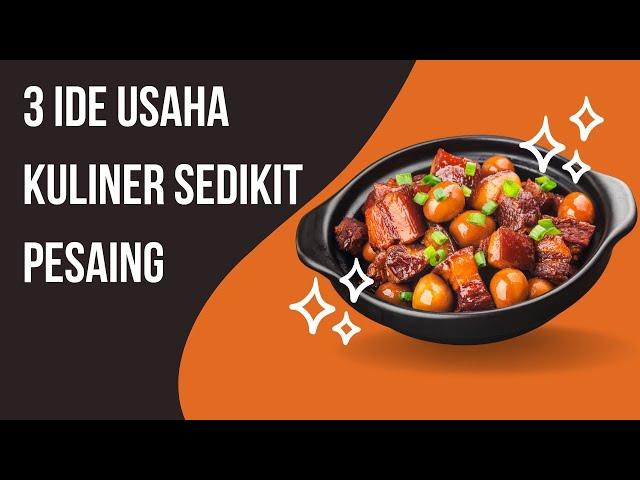 3 IDE USAHA KULINER SEDIKIT PESAING