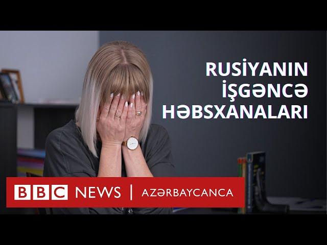 Rusiyanın işgəncə həbsxanaları: "İnsanı hər cür əşyalarla zorlayırlar"