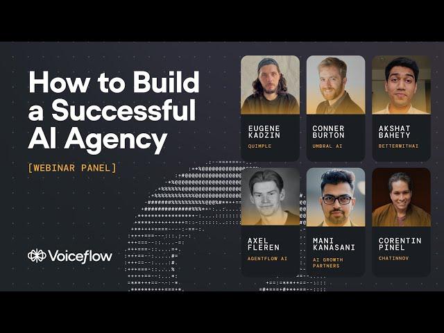 How to Build a Successful AI Agency | Voiceflow Panel Event