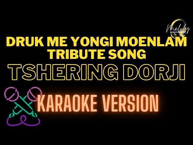 Druk me yongi moenlam by Tshering Dorji karaoke