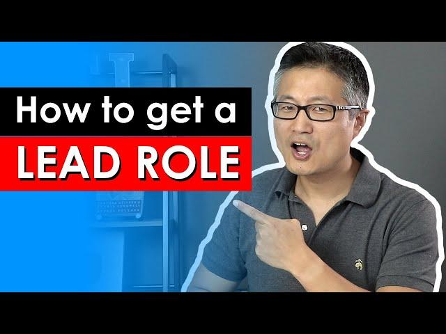 How to Get a Lead Role in a Movie | Can You Get a Lead Role with No Experience?