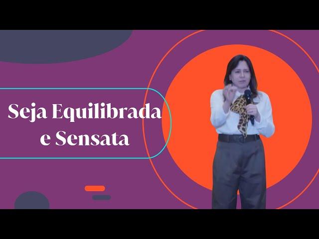 Helena Tannure - Seja Equilibrada e Sensata