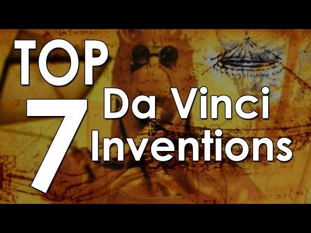 Top 7 Leonardo da Vinci Inventions