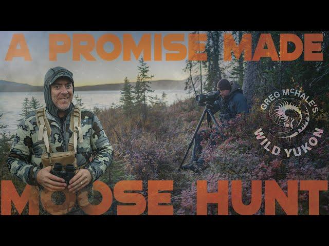 A Promise Made Yukon Moose, Part 1 of 3 I Greg McHale's Wild Yukon