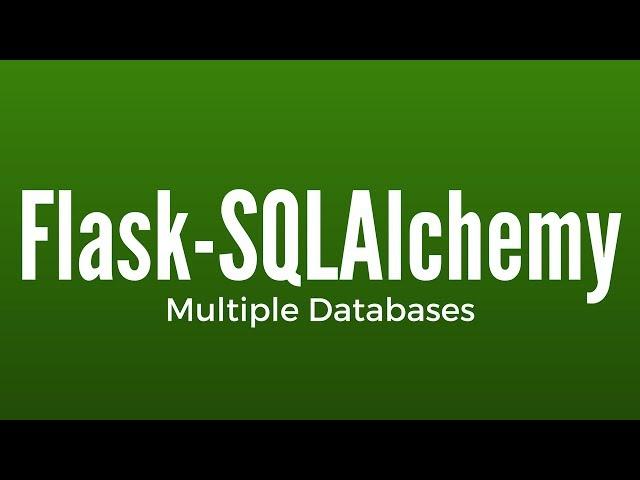 How to Use Multiple Databases With Flask-SQLAlchemy