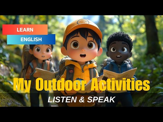 My Outdoor Activities | how to improve our vocabulary & communication skills 丨Listening Skills