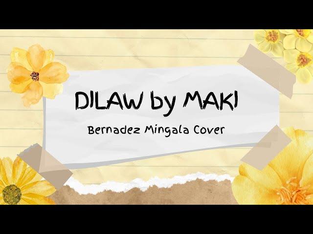 Dilaw | Maki - Bernadez Mingala (cover)