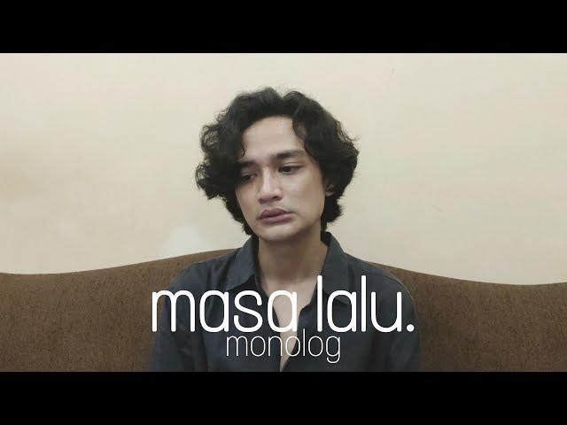 monolog | masa lalu harus dilupakan? #monolody