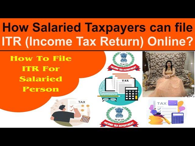 How Salaried Taxpayers can file ITR (Income Tax Return) Online for F.Y. 2023-24? | ITR Filing