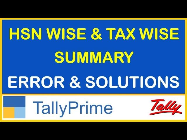 HOW TO PREPARE HSN WISE TAX WISE SUMMARY FROM TALLY ERP 9 & TALLY PRIME | HSN ERROR & SOLUTIONS