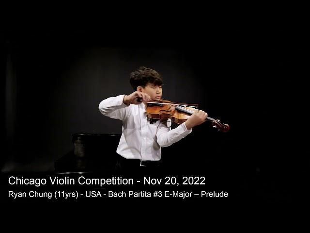 Chicago Violin Competition 2022 - Ryan Chung (11yrs) - USA - Bach Partita #3 E-Major – Prelude