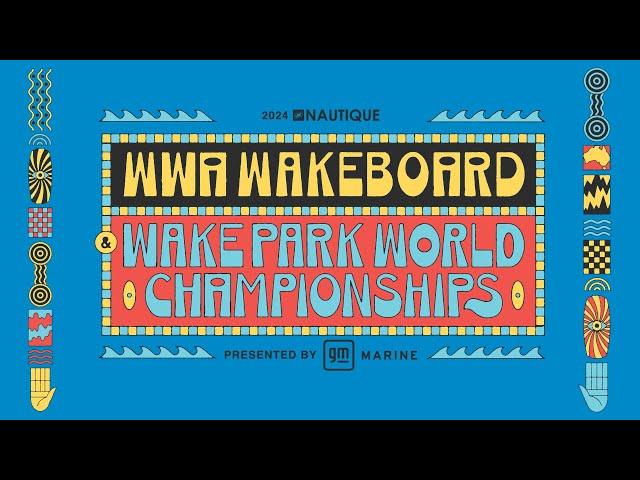 Day 3 | The 2024 Nautique WWA Wake Park World Championships presented by GM Marine