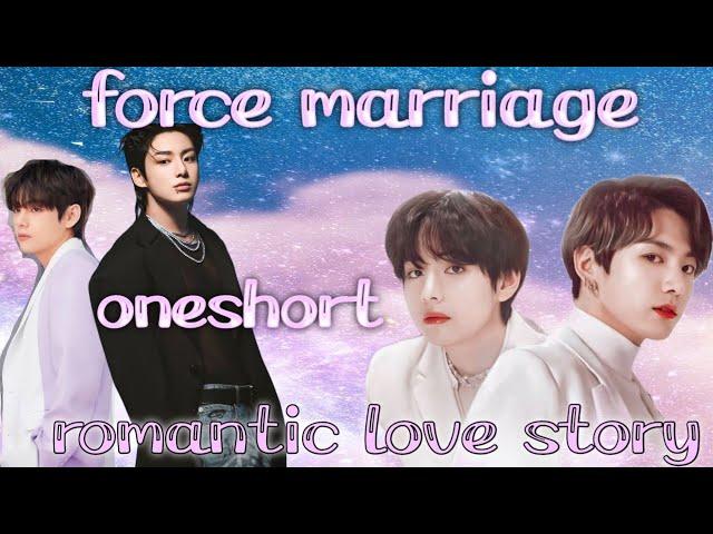 force marriage ll oneshort ll love story ll #taekook 's world @taekook.359 @taekook 's world