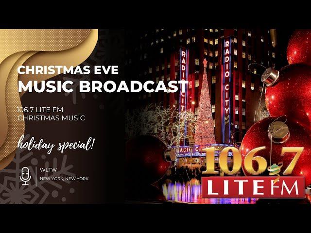 106.7 Lite FM Christmas Music LIVE Broadcast - Christmas Eve - WLTW