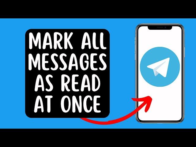 How to Mark All Unread Messages As Read on Telegram At Once