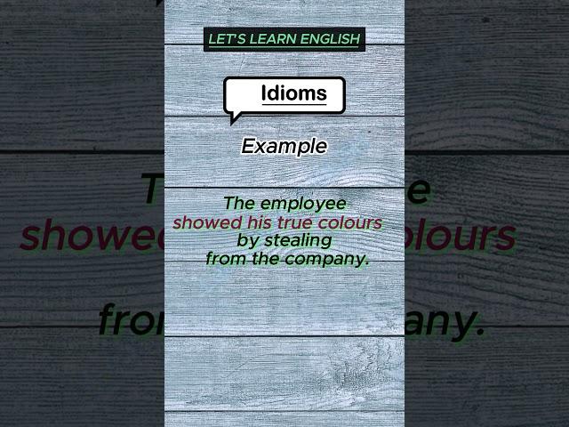 Let's learn ENGLISH : Idioms - to show one's true colours