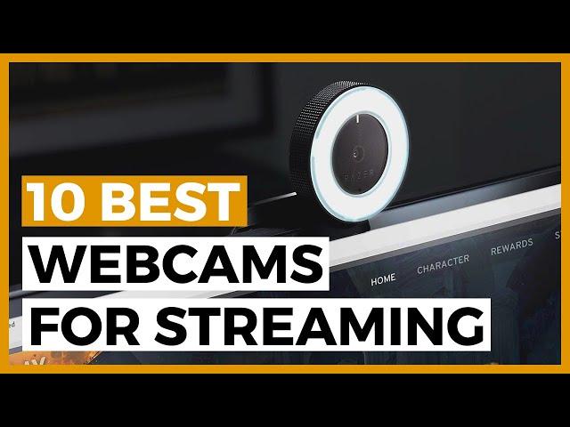 Best Webcam for Streaming in 2025 - How to Choose the Best Webcam for Youtube or Twitch Streaming?