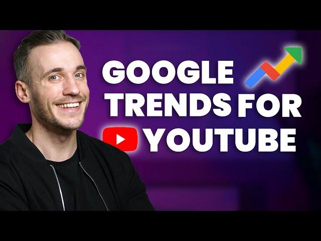 How to use Google trends for your YouTube channel