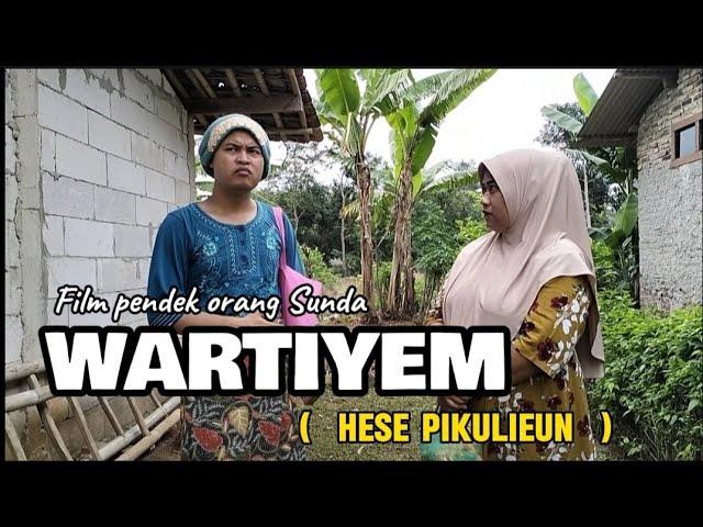 Film pendek orang Sunda|| WARTIYEM ( Hese Pikulieun ) eps.169 #komedi #karawang