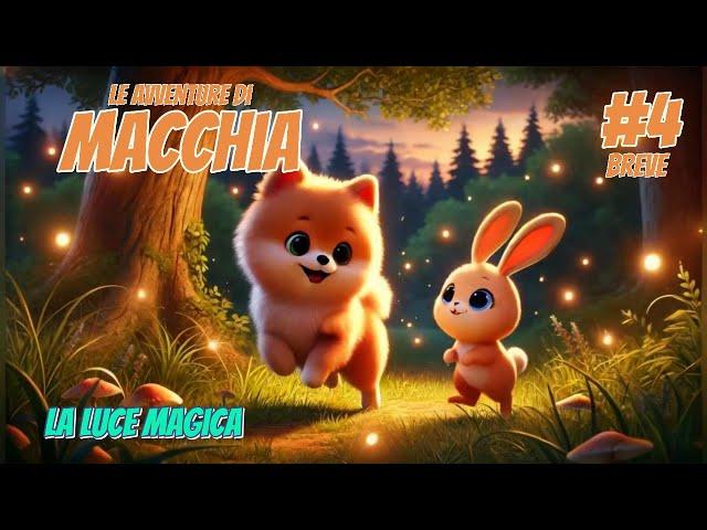 La luce magica - Le avventure di Macchia 4 - Storie, Favole, Fiabe per bambini in italiano.