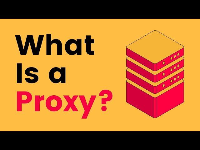 What Is a Proxy and How Does It Work?