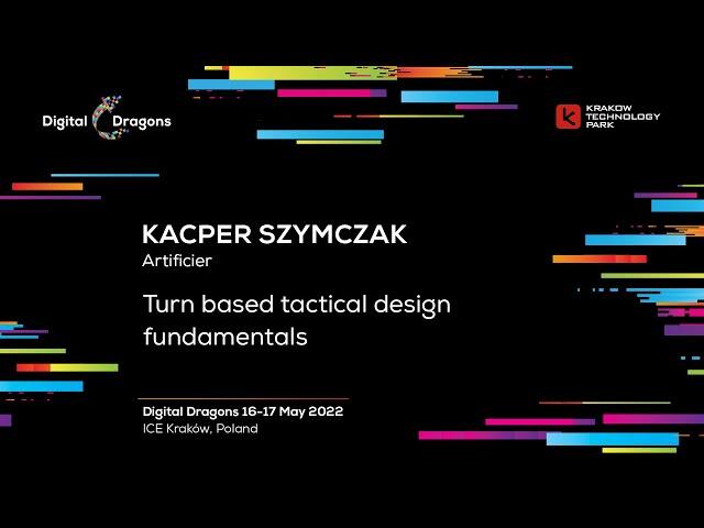 Kacper Szymczak - Turn based tactical design fundamentals