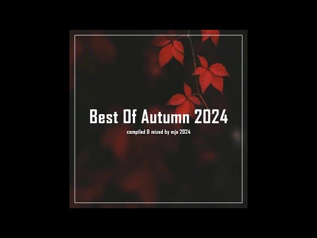 Best of Autumn 2024 - (progressivehouse & melodictechno) - mixed by mja music switzerland - 2024