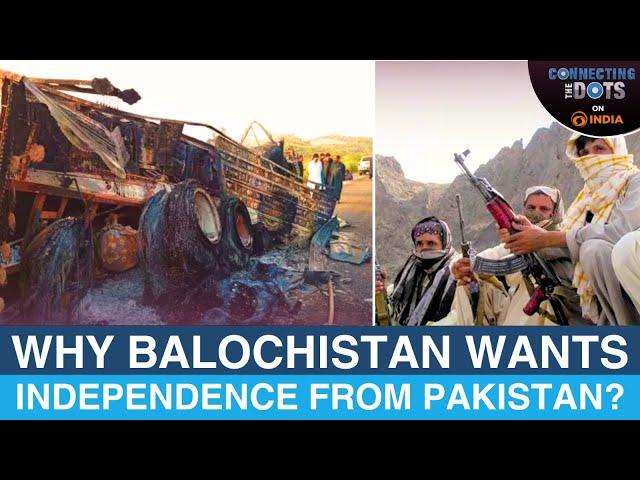 Balochistan Attack: The Baloch Uprising Against Pakistan Explained | Connecting The Dots