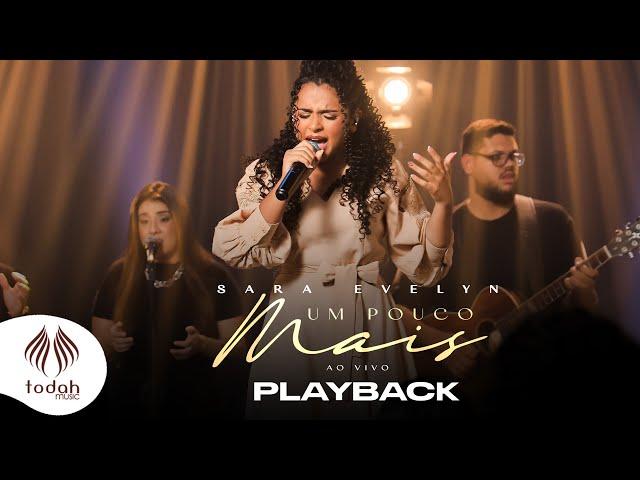 Sara Evelyn | Um Pouco Mais [Playback com Letra]