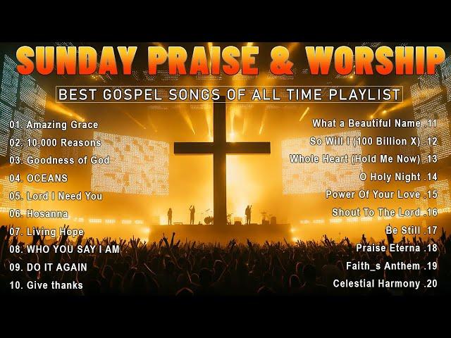 Best Sunday Gospel Songs Of All Time Playlist - Christian Music Worship Songs With Lyrics Playlist