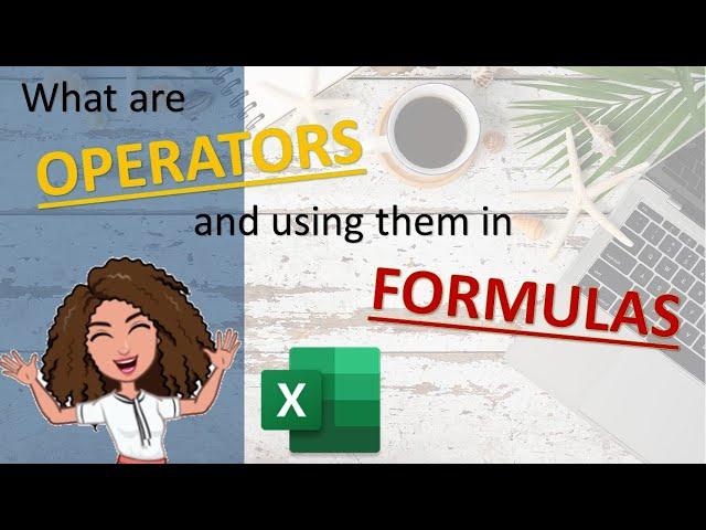 FORMULAS and OPERATORS: Learn the basics of Excel formulas and functions (Beginners tutorial)