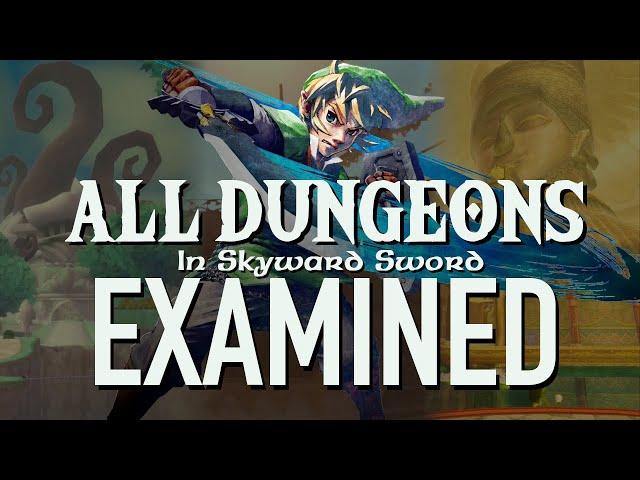 The Dungeon Design of Skyward Sword - ALL DUNGEONS Examined