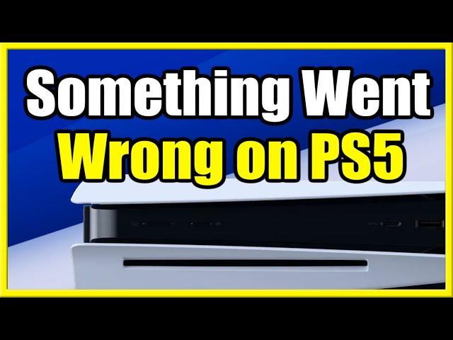 How to Fix Something Went Wrong on PS5 Games (Easy Tutorial)