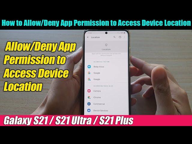 Galaxy S21/Ultra/Plus: How to Allow/Deny App Permission to Access Device Location